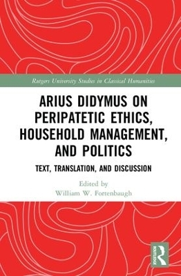 Arius Didymus on Peripatetic Ethics, Household Management, and Politics - 