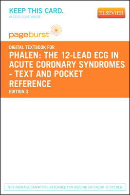 The 12-Lead ECG in Acute Coronary Syndromes - Text and Pocket Reference - Elsevier eBook on Vitalsource (Retail Access Card) - Tim Phalen, Barbara J Aehlert