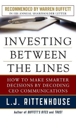 Investing Between the Lines: How to Make Smarter Decisions By Decoding CEO Communications - L.J. Rittenhouse