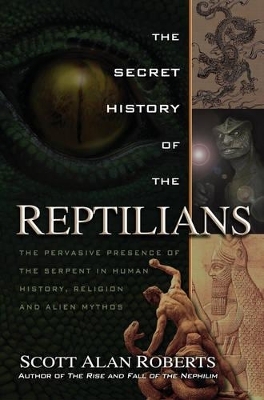 Secret History of the Reptilians - Scott Alan Roberts