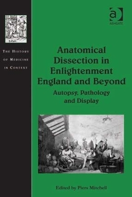 Anatomical Dissection in Enlightenment England and Beyond - 