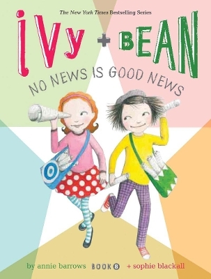 Ivy and Bean No News Is Good News (Book 8) - Annie Barrows