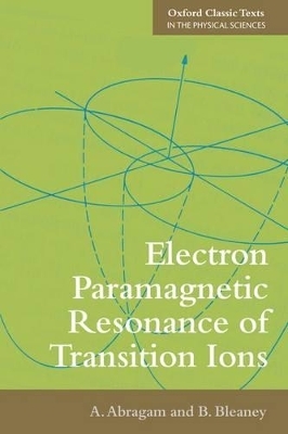 Electron Paramagnetic Resonance of Transition Ions - A. Abragam, B. Bleaney