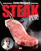 Steak pur! - Stefan Marquard, Steffen Eichhorn, Stephan Otto