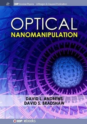 Optical Nanomanipulation - David L Andrews, David S Bradshaw