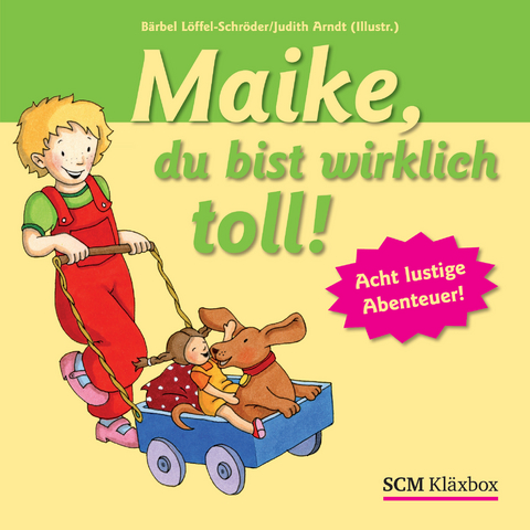 Maike, du bist wirklich toll! - Bärbel Löffel-Schröder