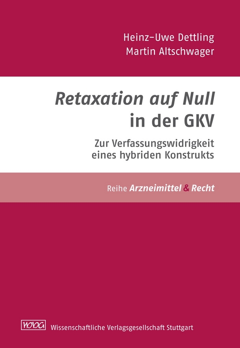 Retaxation auf Null – Zur Verfassungswidrigkeit eines hybriden Konstrukts - Heinz-Uwe Dettling, Martin Altschwager