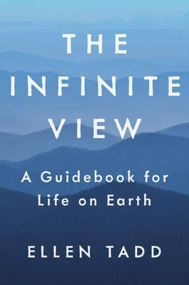 The Infinite View - Ellen Tadd