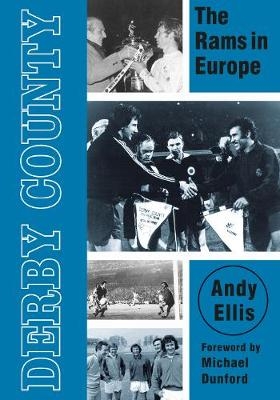 Derby County: The Rams in Europe - Andy Ellis