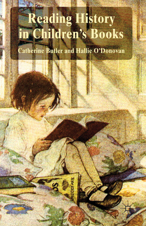 Reading History in Children's Books - Catherine Butler, Hallie O'Donovan