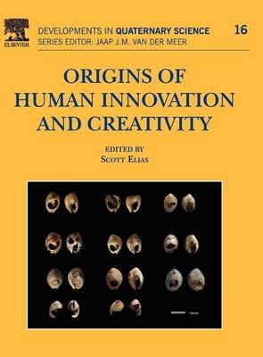 Origins of Human Innovation and Creativity - Scott A. Elias