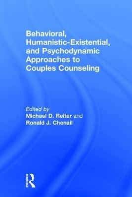 Behavioral, Humanistic-Existential, and Psychodynamic Approaches to Couples Counseling - 