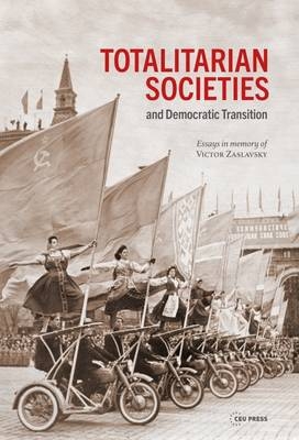 Totalitarian Societies and Democratic Transition - 