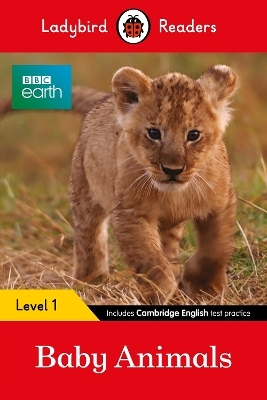 Ladybird Readers Level 1 - BBC Earth - Baby Animals (ELT Graded Reader) -  Ladybird