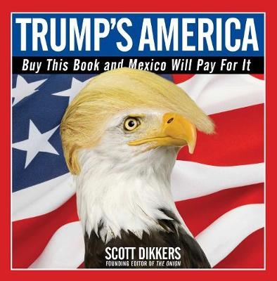 Trump's America - Scott Dikkers