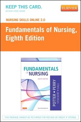 Nursing Skills Online Version 2.0 for Fundamentals of Nursing (User Guide and Access Code) - Patricia A Potter, Anne Griffin Perry, Patricia Stockert, Amy Hall