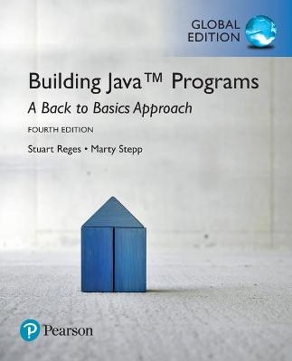 Building Java Programs: A Back to Basics Approach, Global Edition - Stuart Reges, Marty Stepp