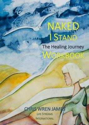 Naked I Stand Workbook - Chris Wren James