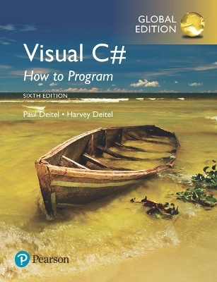 Visual C# How to Program, Global Edition - Harvey Deitel, Paul Deitel