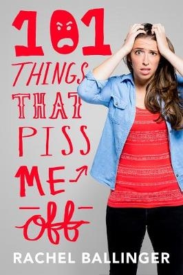 101 Things That Piss Me Off - Rachel Ballinger, Ballinger Rachel