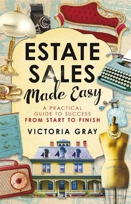 Estate Sales Made Easy - Victoria Gray