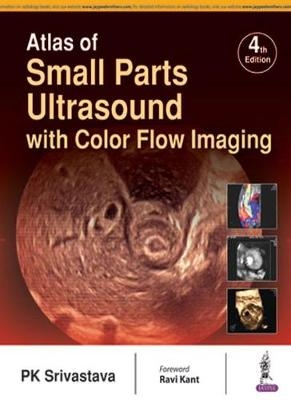 Atlas of Small Parts Ultrasound - PK Srivastava