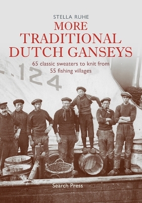 More Traditional Dutch Ganseys - Stella Ruhe