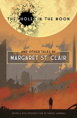 The Hole in the Moon and Other Tales by Margaret St. Clair - Margaret StClair