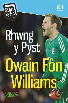 Stori Sydyn: Rhwng y Pyst - Hunangofiant Owain Fôn Williams - Owain Fôn Williams, Lynn Davies