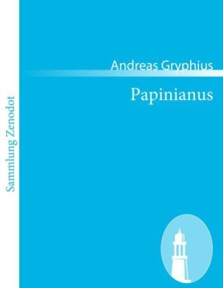 Papinianus - Andreas Gryphius