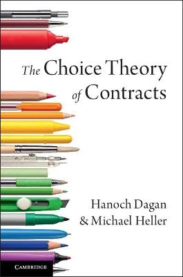 The Choice Theory of Contracts - Hanoch Dagan, Michael Heller