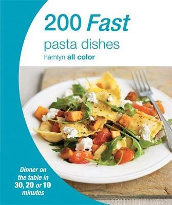 Hamlyn All Colour Cookery: 200 Fast Pasta Dishes