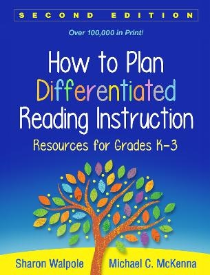 How to Plan Differentiated Reading Instruction, Second Edition - Sharon Walpole, Michael C. McKenna