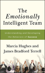 The Emotionally Intelligent Team - Marcia Hughes, James Bradford Terrell