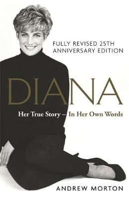 Diana: Her True Story - In Her Own Words - Andrew Morton