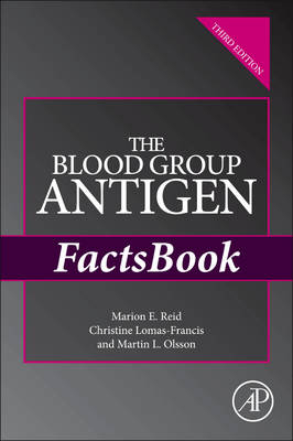 The Blood Group Antigen FactsBook - Marion E. Reid, Christine Lomas-Francis, Martin L. Olsson