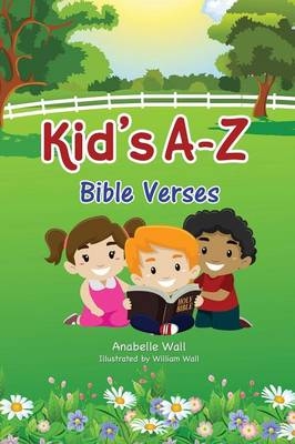 Kid's A-Z Bible Verses - Anabelle Wall