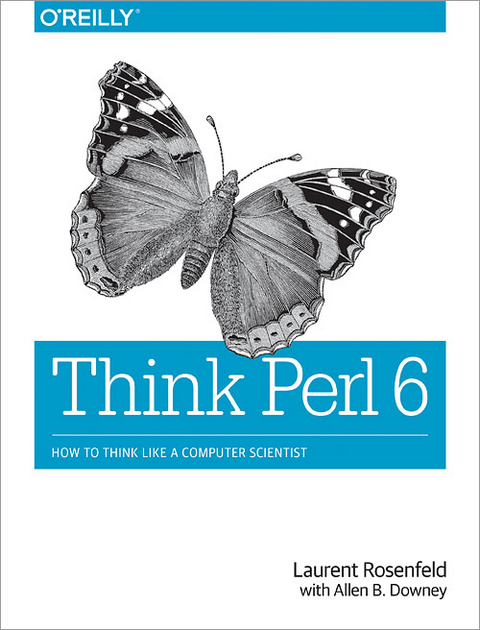 Think Perl 6 - Allen B. Downey, Laurent Rosenfeld