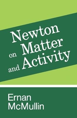 Newton on Matter and Activity - Ernan McMullin