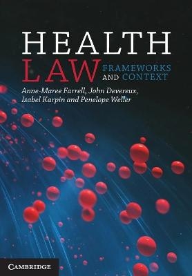 Health Law - Anne-Maree Farrell, John Devereux, Isabel Karpin, Penelope Weller