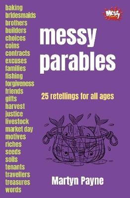Messy Parables - Martyn Payne