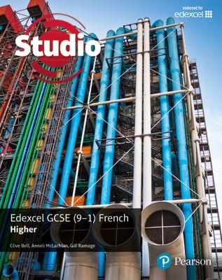 Studio Edexcel GCSE French Higher Student Book - Clive Bell, Anneli McLachlan, Gill Ramage