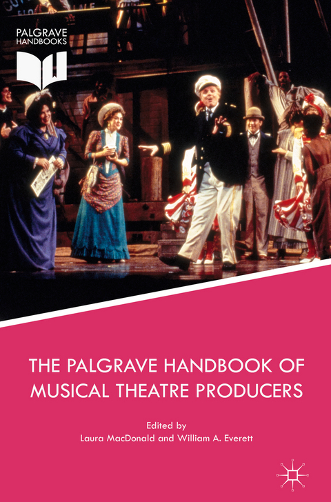 The Palgrave Handbook of Musical Theatre Producers - 