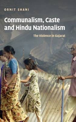 Communalism, Caste and Hindu Nationalism - Ornit Shani