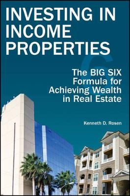 Investing in Income Properties - Kenneth D. Rosen