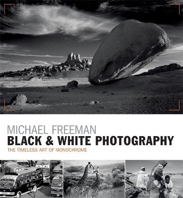 Black & White Photography - Michael Freeman