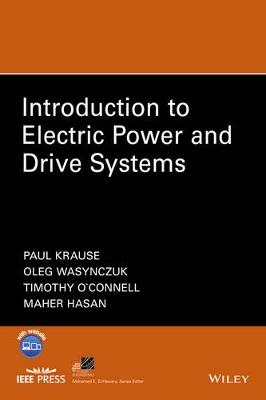 Introduction to Electric Power and Drive Systems - Paul C. Krause, Oleg Wasynczuk, Timothy O'Connell, Maher Hasan