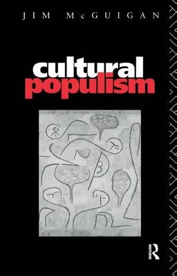 Cultural Populism - Jim McGuigan