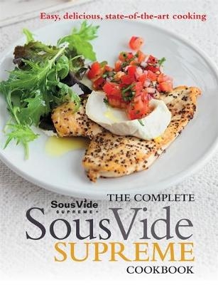 The Complete Sous Vide Supreme Cookbook - Jo McAuley