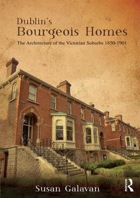 Dublin’s Bourgeois Homes - Susan Galavan